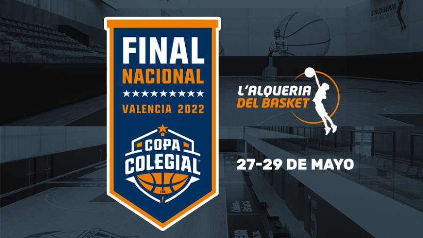 L’Alqueria del Basket recibe la Fase Final Nacional de la Copa Colegial